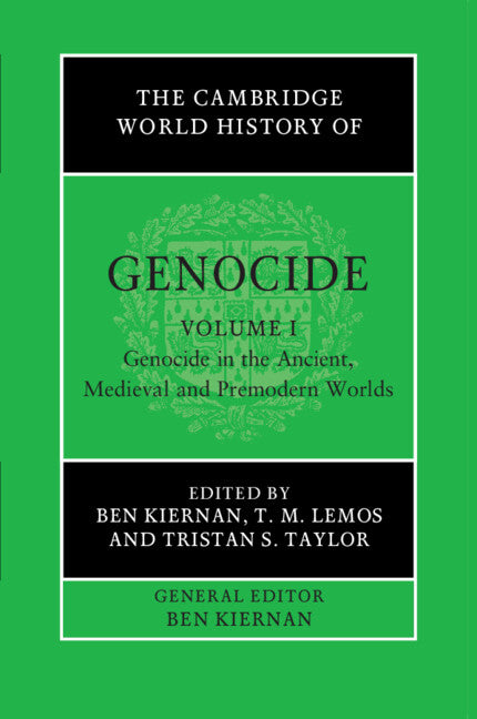The Cambridge World History of Genocide: Volume 1, Genocide in the Ancient, Medieval and Premodern Worlds (Paperback / softback) 9781108737418