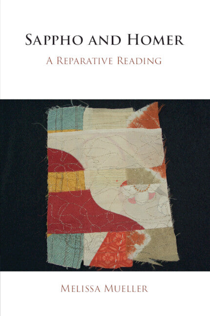 Sappho and Homer; A Reparative Reading (Paperback / softback) 9781108740609
