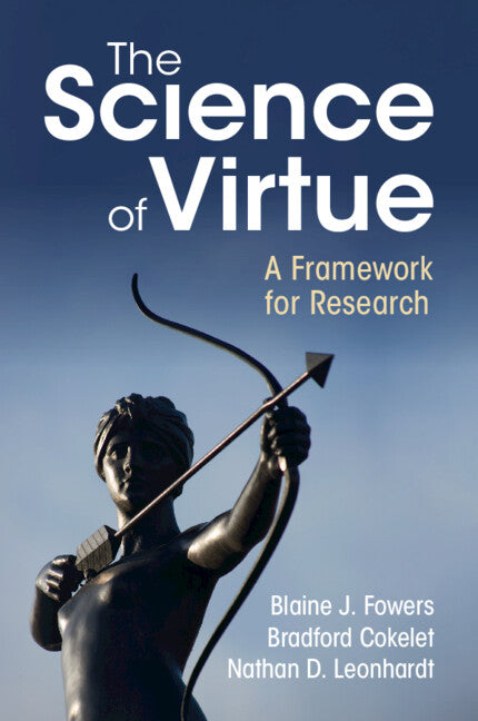 The Science of Virtue; A Framework for Research (Paperback / softback) 9781108747981