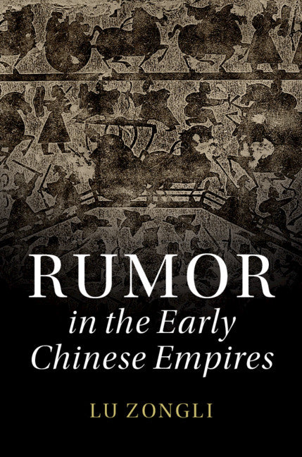 Rumor in the Early Chinese Empires (Paperback / softback) 9781108749534