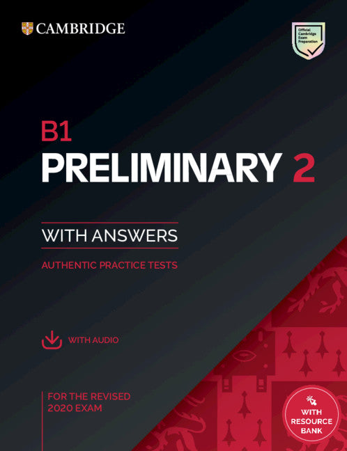 B1 Preliminary 2 Student's Book with Answers with Audio with Resource Bank; Authentic Practice Tests (Multiple-component retail product) 9781108781558