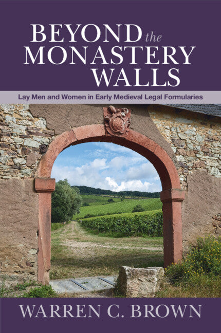 Beyond the Monastery Walls; Lay Men and Women in Early Medieval Legal Formularies (Paperback / softback) 9781108790048