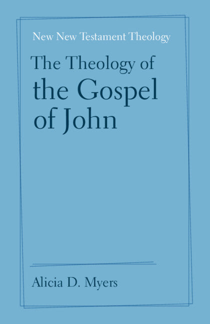 The Theology of the Gospel of John (Paperback / softback) 9781108791892