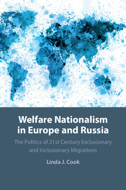 Welfare Nationalism in Europe and Russia; The Politics of 21st Century Exclusionary and Inclusionary Migrations (Paperback / softback) 9781108813006