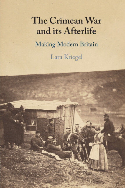 The Crimean War and its Afterlife; Making Modern Britain (Paperback / softback) 9781108820394