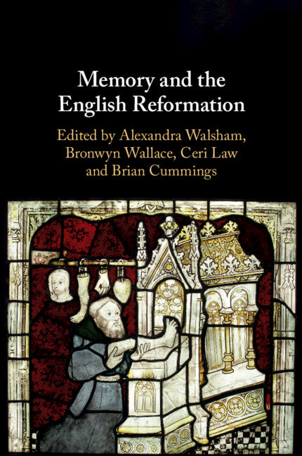 Memory and the English Reformation (Paperback / softback) 9781108820493