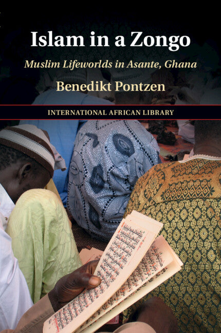Islam in a Zongo; Muslim Lifeworlds in Asante, Ghana (Paperback / softback) 9781108820547