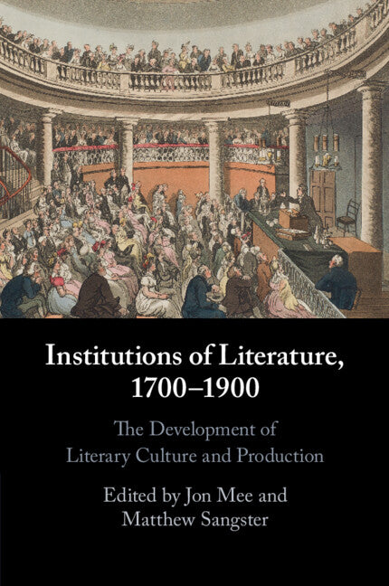 Institutions of Literature, 1700–1900 (Paperback / softback) 9781108822015