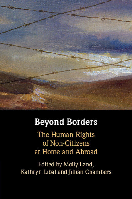 Beyond Borders; The Human Rights of Non-Citizens at Home and Abroad (Paperback / softback) 9781108823975