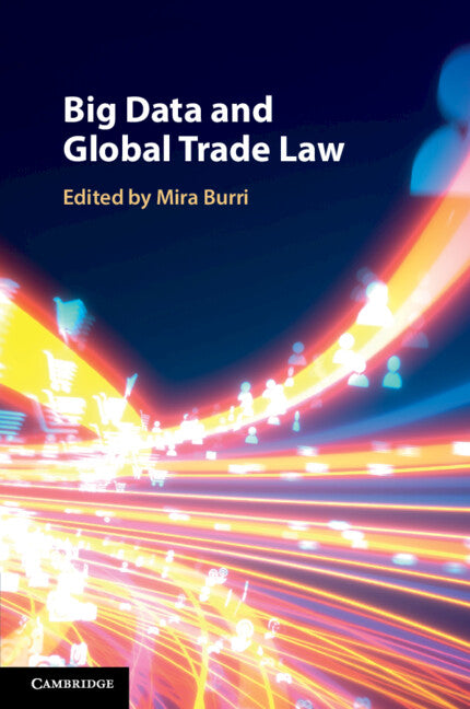 Big Data and Global Trade Law (Paperback / softback) 9781108825924