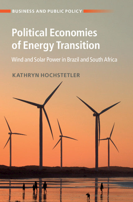 Political Economies of Energy Transition; Wind and Solar Power in Brazil and South Africa (Paperback / softback) 9781108826808