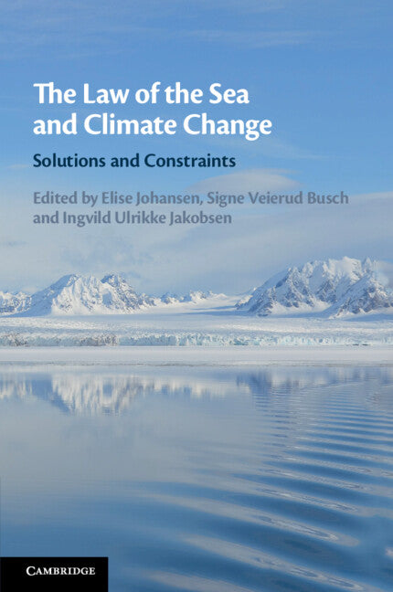 The Law of the Sea and Climate Change; Solutions and Constraints (Paperback / softback) 9781108827430