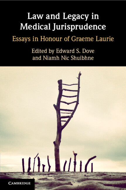 Law and Legacy in Medical Jurisprudence; Essays in Honour of Graeme Laurie (Paperback / softback) 9781108828895