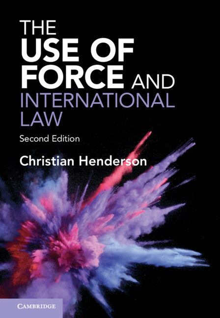 The Use of Force and International Law (Hardback) 9781108831017