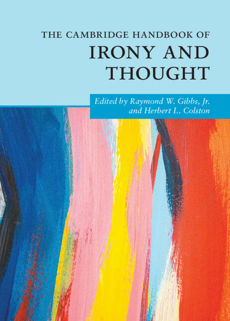 The Cambridge Handbook of Irony and Thought (Hardback) 9781108833318