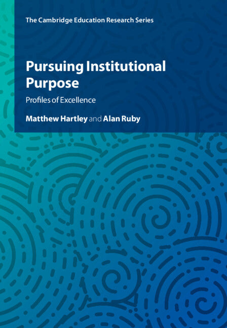 Pursuing Institutional Purpose; Profiles of Excellence (Hardback) 9781108840804