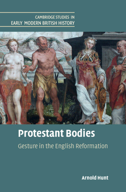 Protestant Bodies; Gesture in the English Reformation (Hardback) 9781108841719