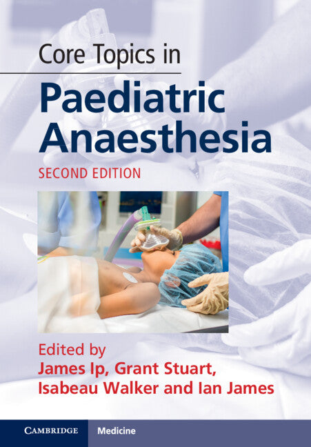 Core Topics in Paediatric Anaesthesia (Hardback) 9781108845304