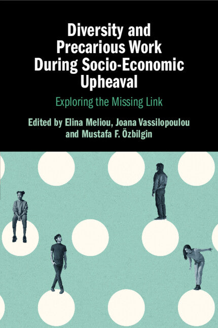 Diversity and Precarious Work During Socio-Economic Upheaval; Exploring the Missing Link (Paperback / softback) 9781108932837