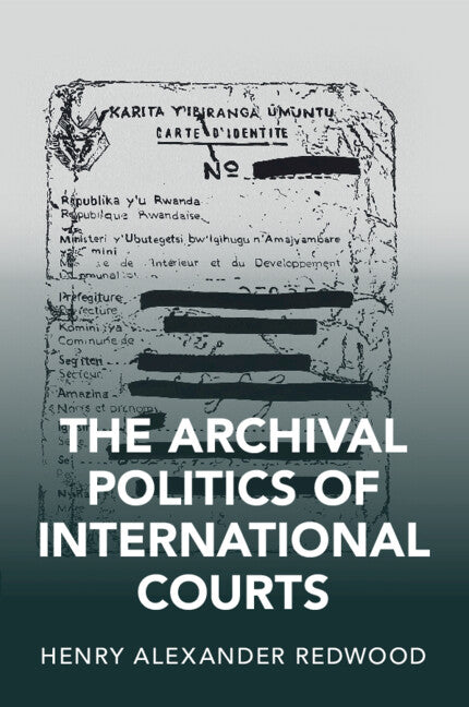 The Archival Politics of International Courts (Paperback / softback) 9781108948838