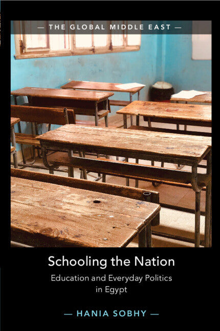 Schooling the Nation; Education and Everyday Politics in Egypt (Paperback / softback) 9781108958332