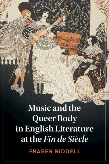 Music and the Queer Body in English Literature at the Fin de Siècle (Paperback / softback) 9781108984584