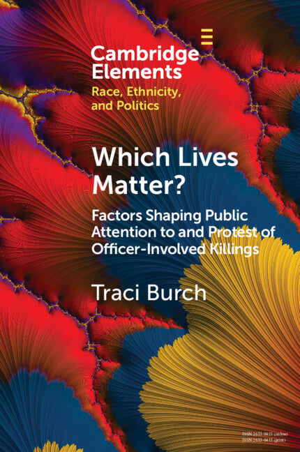 Which Lives Matter?; Factors Shaping Public Attention to and Protest of Officer-Involved Killings (Paperback / softback) 9781108987295