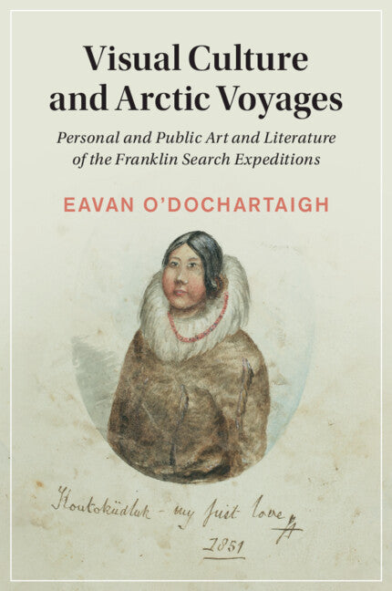 Visual Culture and Arctic Voyages (Paperback / softback) 9781108994897