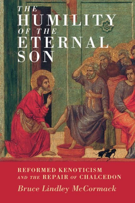 The Humility of the Eternal Son; Reformed Kenoticism and the Repair of Chalcedon (Paperback / softback) 9781108999847