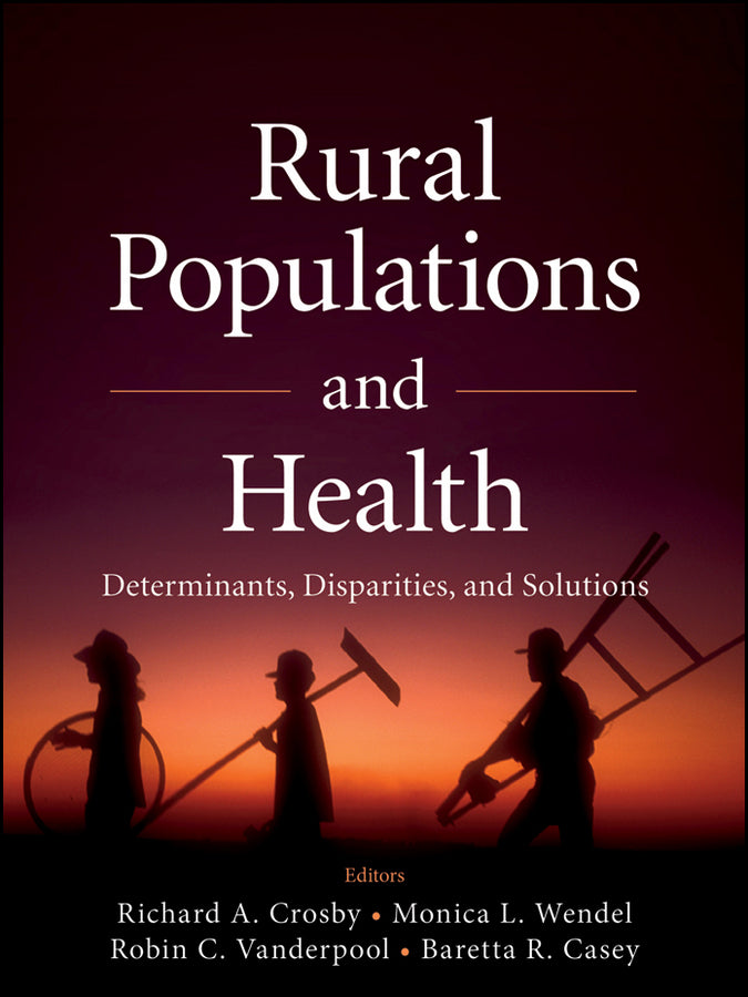 Rural Populations and Health; Determinants, Disparities, and Solutions (Paperback / softback) 9781118004302