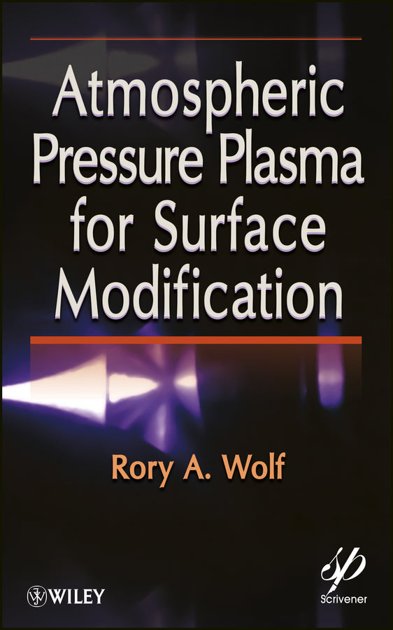 Atmospheric Pressure Plasma for Surface Modification (Hardback) 9781118016237