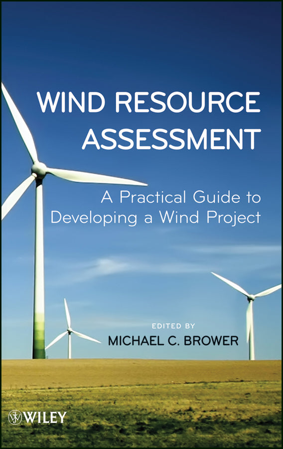 Wind Resource Assessment; A Practical Guide to Developing a Wind Project (Hardback) 9781118022320