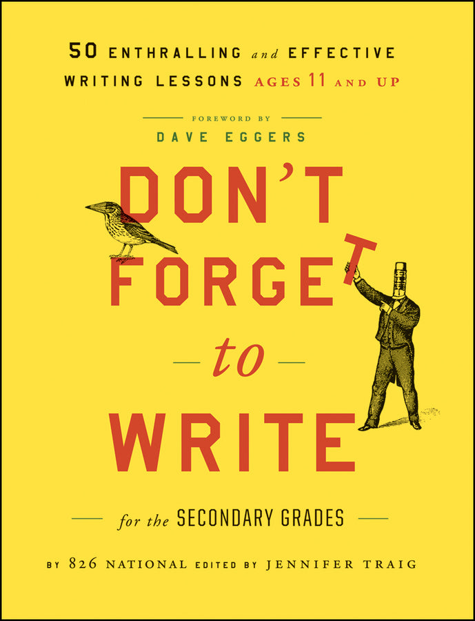 Don't Forget to Write for the Secondary Grades; 50 Enthralling and Effective Writing Lessons (Ages 11 and Up) (Paperback / softback) 9781118024324
