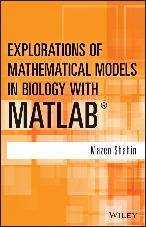 Explorations of Mathematical Models in Biology with MATLAB (Hardback) 9781118032121
