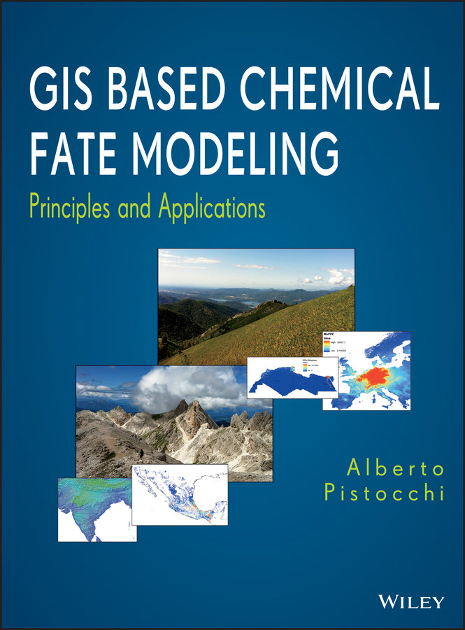 GIS Based Chemical Fate Modeling; Principles and Applications (Hardback) 9781118059975