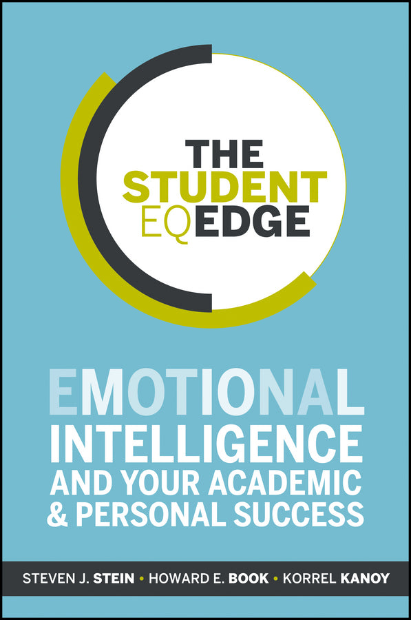 The Student EQ Edge; Emotional Intelligence and Your Academic and Personal Success (Paperback / softback) 9781118094594