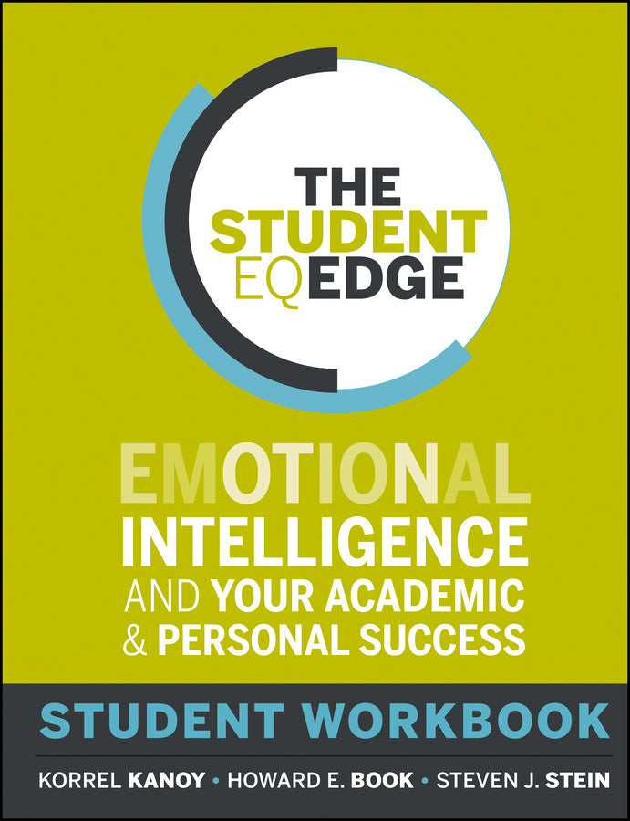 The Student EQ Edge; Emotional Intelligence and Your Academic and Personal Success: Student Workbook (Paperback / softback) 9781118094600