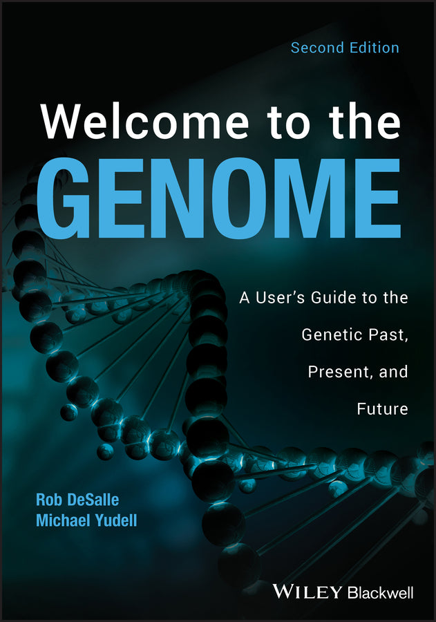 Welcome to the Genome; A User's Guide to the Genetic Past, Present, and Future (Paperback / softback) 9781118107652