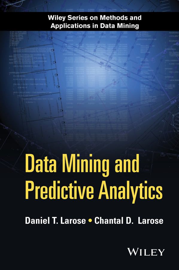 Data Mining and Predictive Analytics (Hardback) 9781118116197