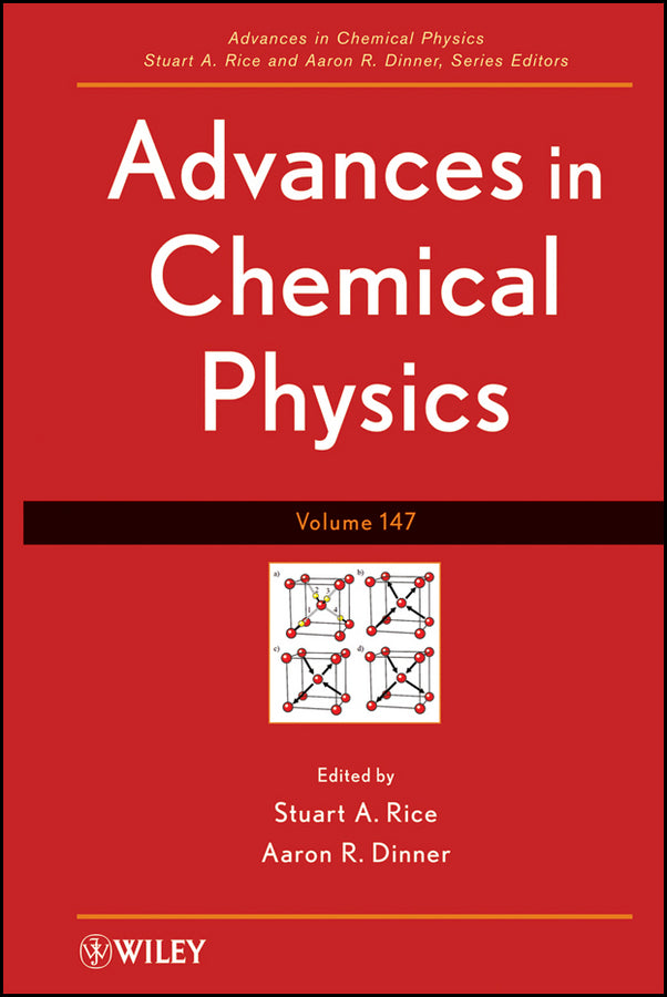 Advances in Chemical Physics, Volume 147 (Hardback) 9781118122341