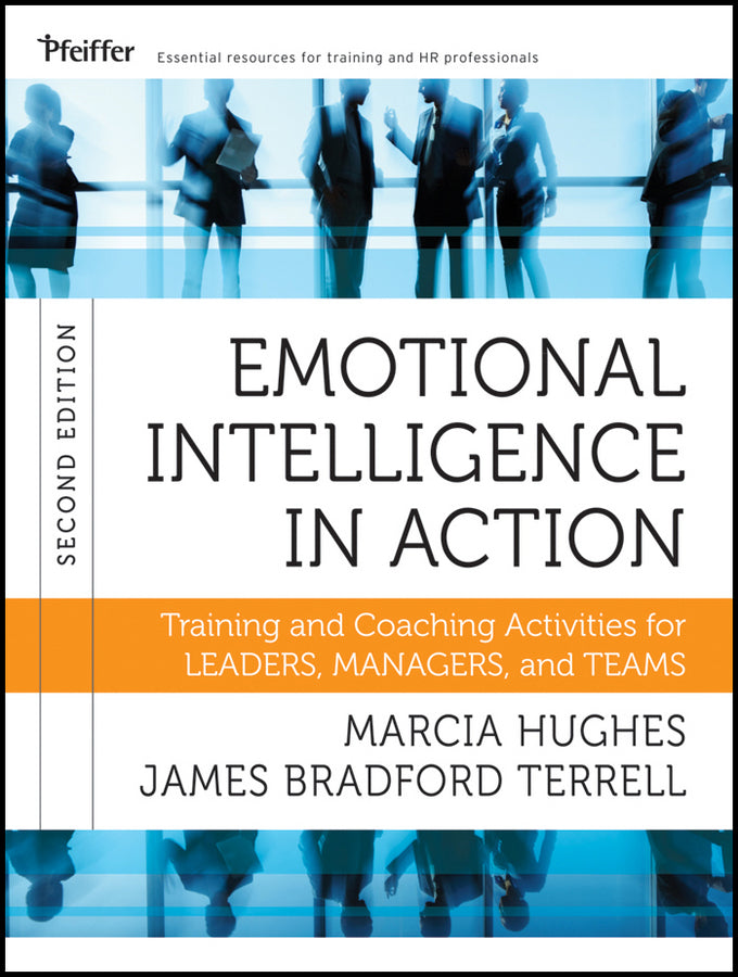 Emotional Intelligence in Action; Training and Coaching Activities for Leaders, Managers, and Teams (Paperback / softback) 9781118128046
