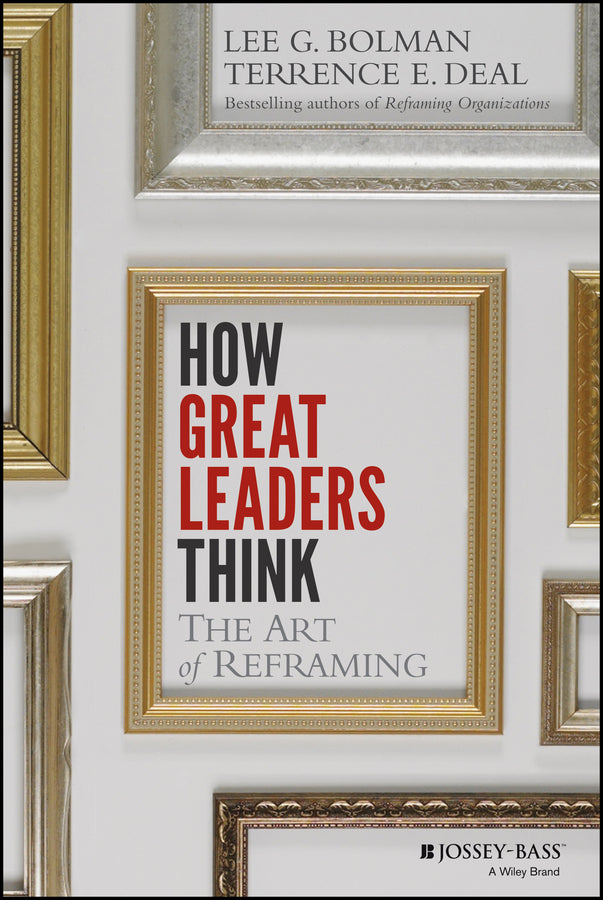 How Great Leaders Think; The Art of Reframing (Hardback) 9781118140987