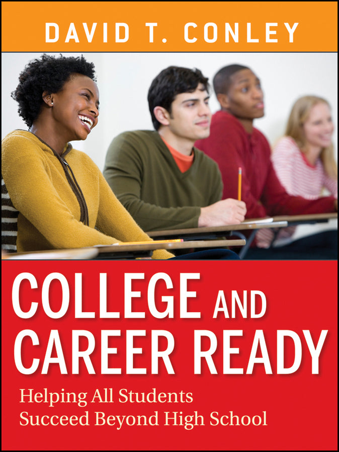 College and Career Ready; Helping All Students Succeed Beyond High School (Paperback / softback) 9781118155677