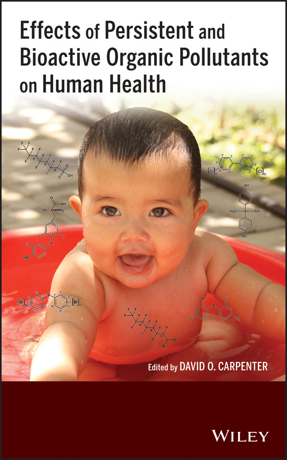 Effects of Persistent and Bioactive Organic Pollutants on Human Health (Hardback) 9781118159262