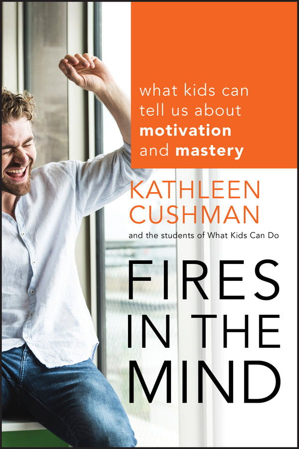 Fires in the Mind; What Kids Can Tell Us About Motivation and Mastery (Paperback / softback) 9781118160213