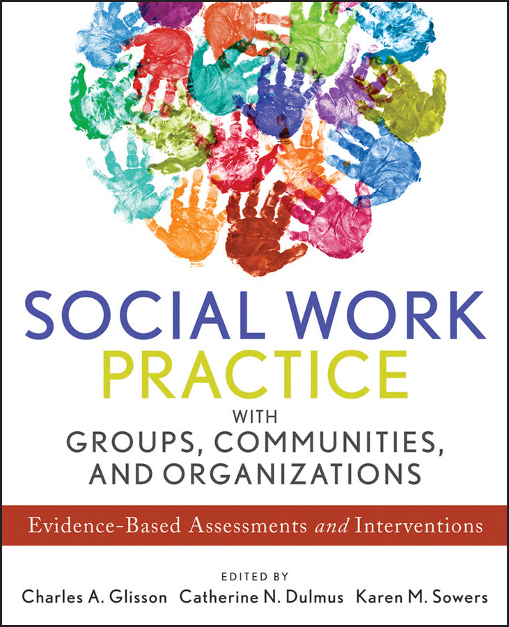 Social Work Practice with Groups, Communities, and Organizations; Evidence-Based Assessments and Interventions (Paperback / softback) 9781118176955