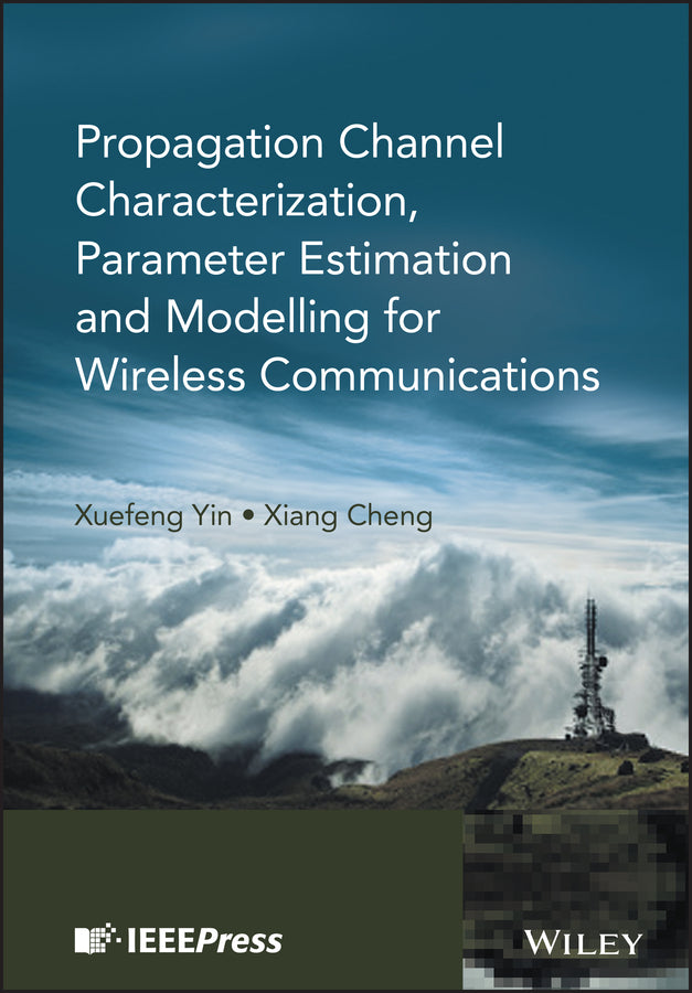 Propagation Channel Characterization, Parameter Estimation, and Modeling for Wireless Communications (Hardback) 9781118188231