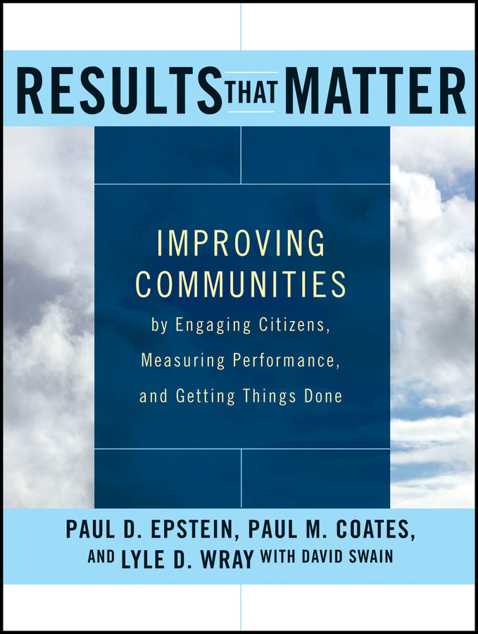 Results that Matter; Improving Communities by Engaging Citizens, Measuring Performance, and Getting Things Done (Paperback / softback) 9781118193440