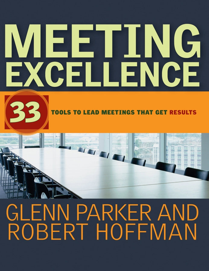 Meeting Excellence; 33 Tools to Lead Meetings That Get Results (Paperback / softback) 9781118196625
