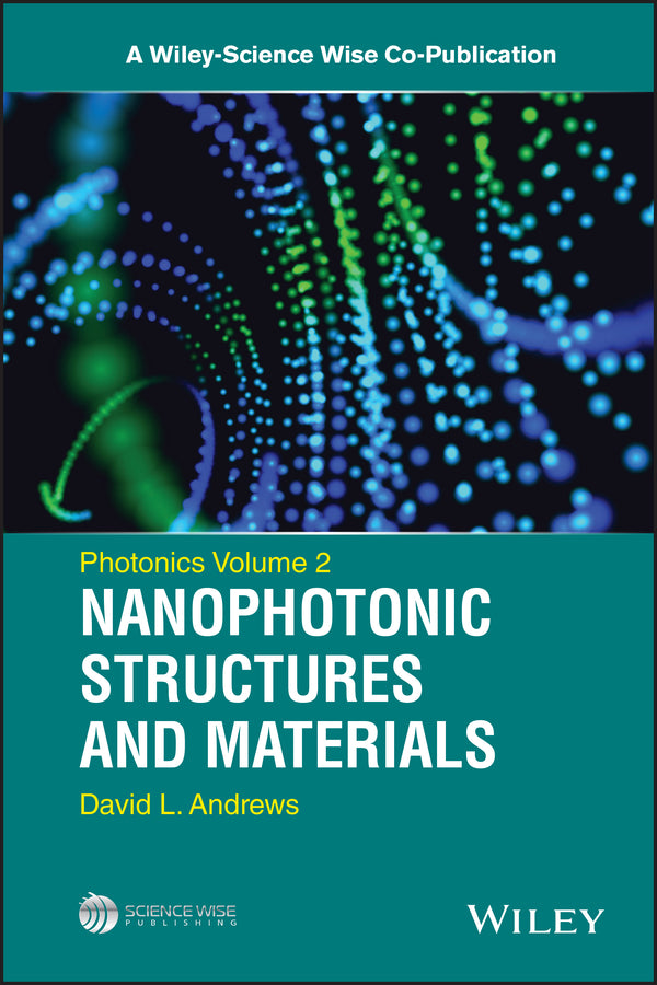 Photonics, Volume 2; Nanophotonic Structures and Materials (Hardback) 9781118225516